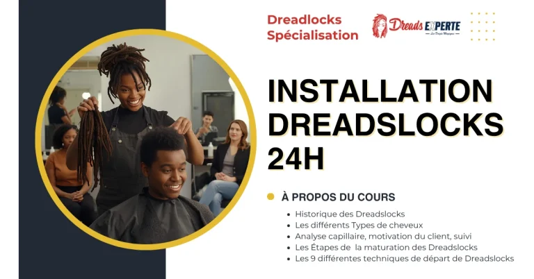 4- Spécialisation | Dreadlocks | Installation en 24 H